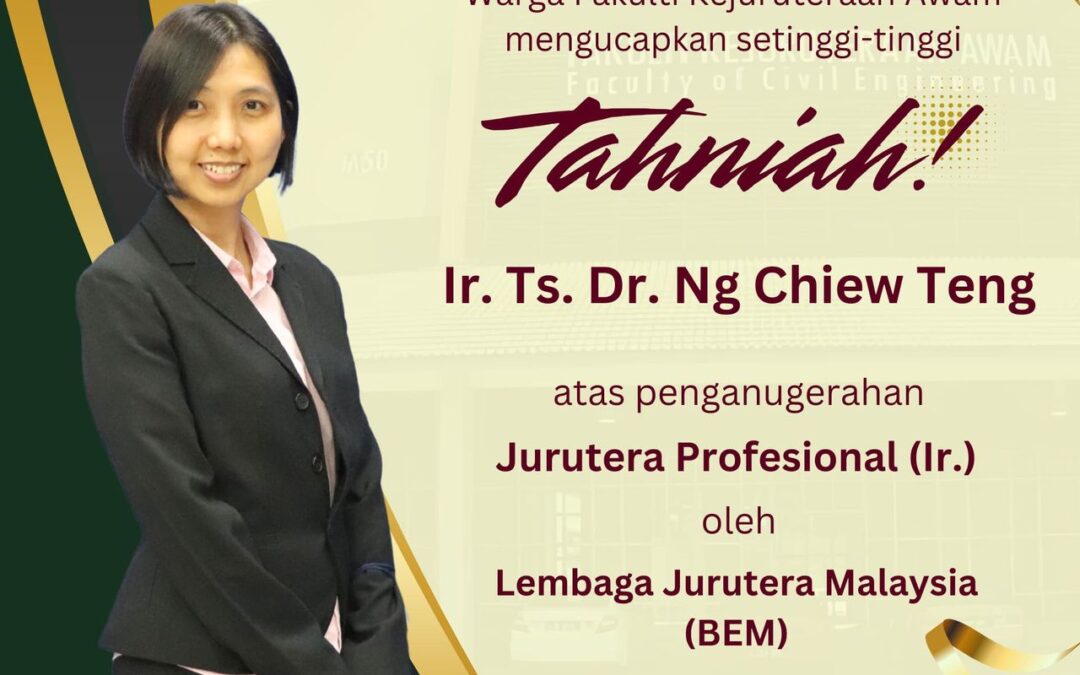 Tahniah Ir. Ts. Dr. Ng Chiew Teng