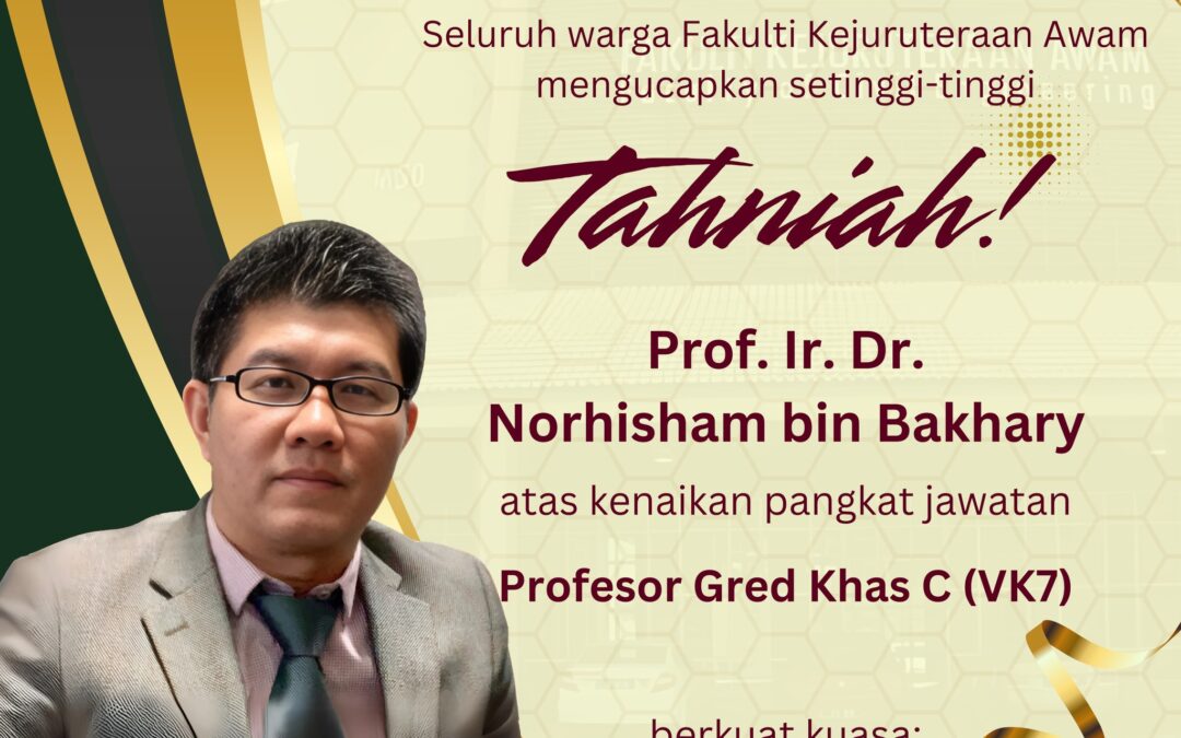 Tahniah atas Kenaikan Pangkat: Prof. Ir. Dr. Norhisham bin Bakhary