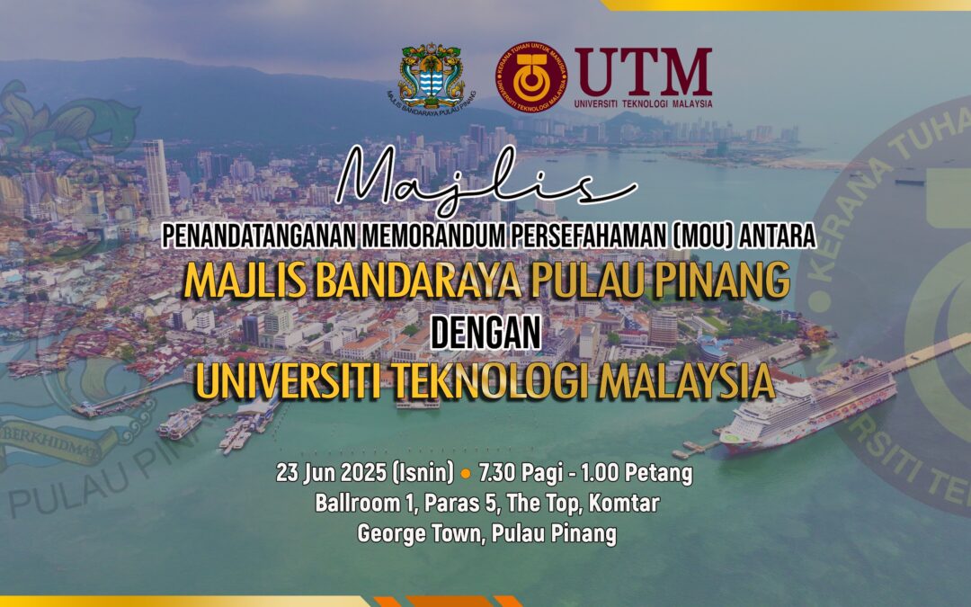 MBPP & UTM Tandatangani MOU Demi Pembangunan Pintar Lestari Pulau Pinang