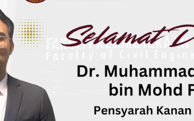 Selamat Datang Dr. Muhammad Farhan bin Mohd Fisol ke Fakulti Kejuruteraan Awam, UTM