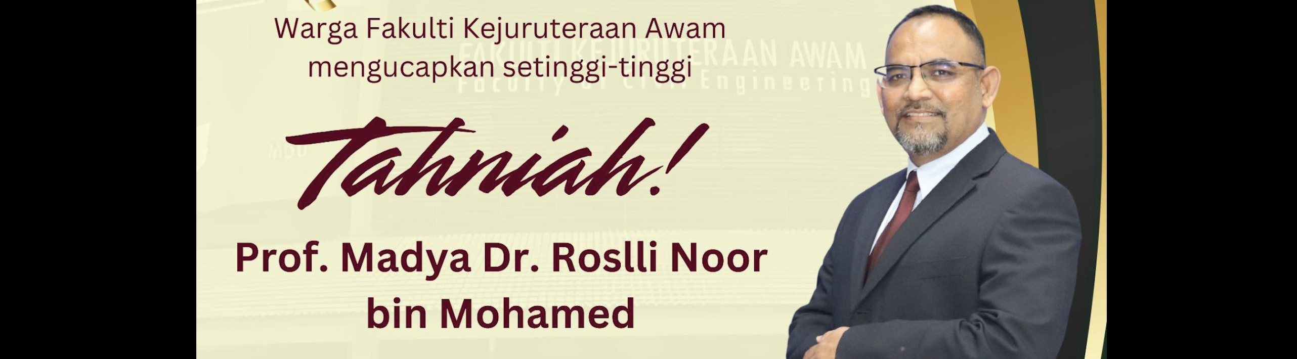 Tahniah dan Terima Kasih Prof. Madya Dr. Roslli Noor bin Mohamed