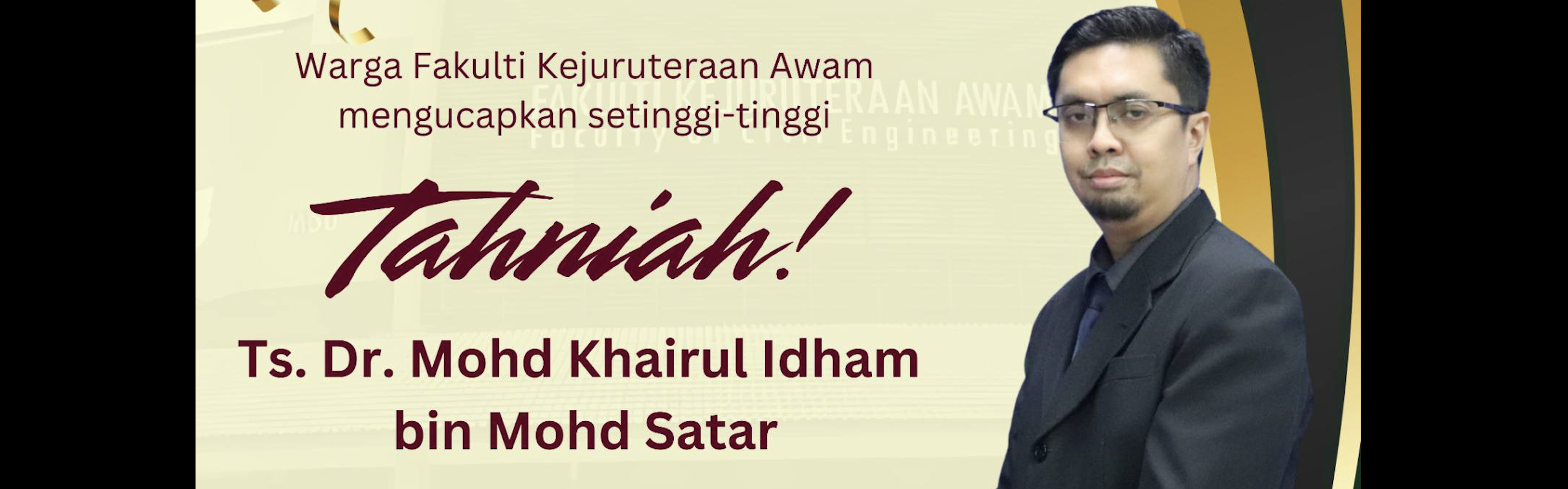 Tahniah dan Terima Kasih Ts. Dr. Mohd Khairul Idham bin Mohd Satar