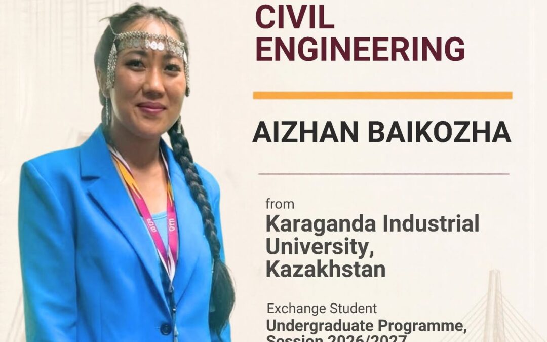 FKA UTM Welcomes International Exchange Student Aizhan Baikozha from Karaganda Industrial University, Kazakhstan